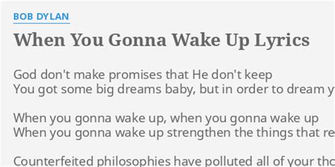 When You Gonna Wake Up Lyrics By Bob Dylan God Dont Make Promises