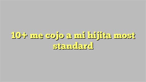 10 Me Cojo A Mi Hijita Most Standard Công Lý And Pháp Luật