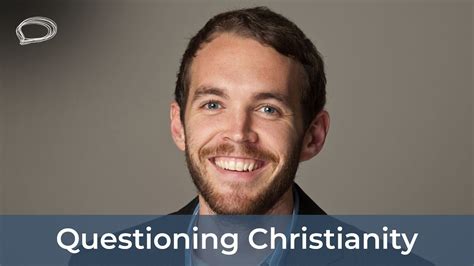 Questioning Christianity Interview With Dan Paterson Youtube