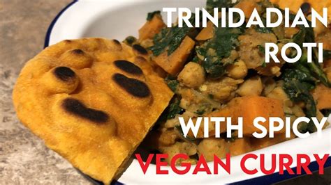 Vegan Street Food Trinidadian Style Roti With Spicy Caribbean Curry Youtube