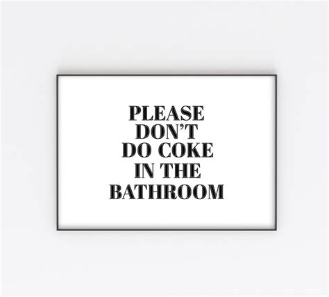 Please Dont Do Coke In The Bathroom Funny Toilet Humour Etsy Uk