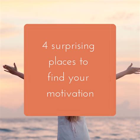 4 Surprising Places To Find Your Motivation Sam Winch