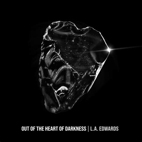 Ds Album Review L A Edwards “out Of The Heart Of Darkness”