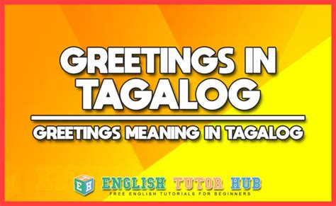 Greetings In Tagalog Greetings Meaning In Tagalog Translation
