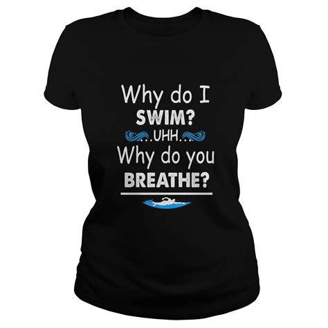 why do i swim tshirt swim shirts swimming tshirts hoodie shirt