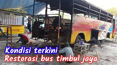 Bus Timbul Jaya Proses Rombak Total Unit Kedua Membentuk Bagian Depan Youtube