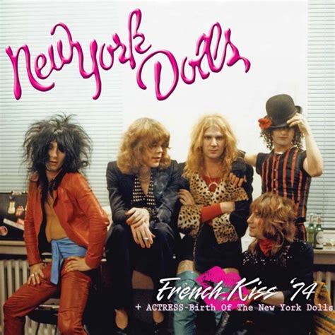 New York Dolls French Kiss ‘74 Actress Birth Of The New York
