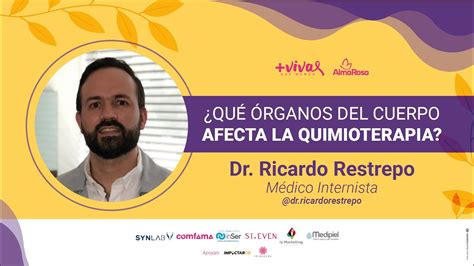 Qu Rganos Del Cuerpo Afecta La Quimioterapia Dr Ricardo Restrepo M Dico Internista