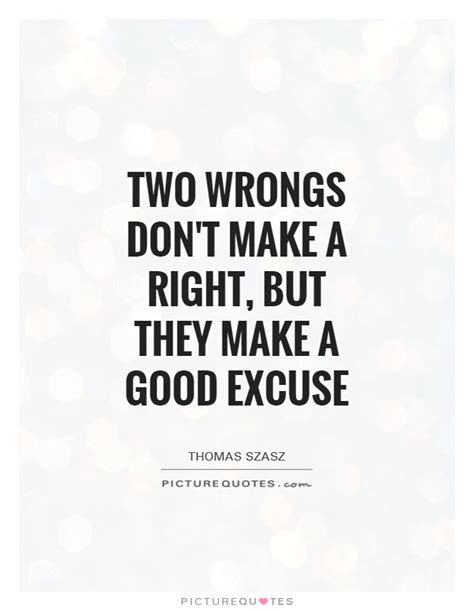 quoteай свёкыр с печки звалился он. Two wrongs don't make a right, but they make a good excuse | Picture Quotes