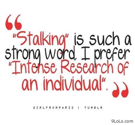Stalking Quotes And Sayings Quotesgram