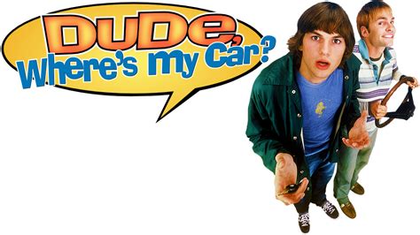 It is about the journey of two young men named jesse (kutcher) and chester (scott) to find their stolen car and figure out what happened the night before after waking up with a. Dude, Where's My Car? | Movie fanart | fanart.tv