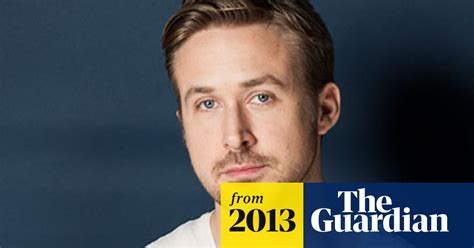 Ryan Gosling Takes Break From Acting Ryan Gosling The Guardian