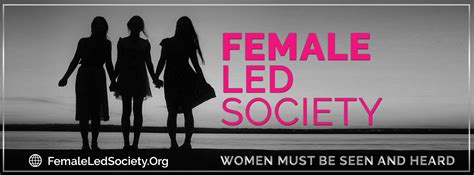 Female Led Society Forward Female Future
