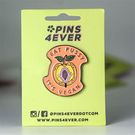 Eat Pussy It S Vegan Enamel Pin Buy Pins Get Free Etsy
