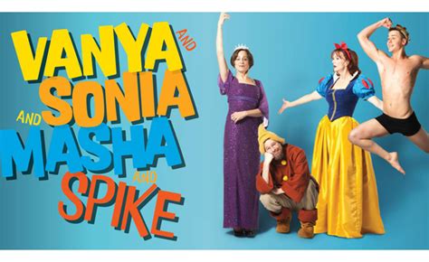 Up To 58 Off Tickets To Vanya And Sonia And Masha And Spike At The Panasonic
