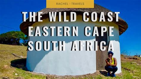 Travel Guide The Wild Coast Eastern Cape South Africa Youtube