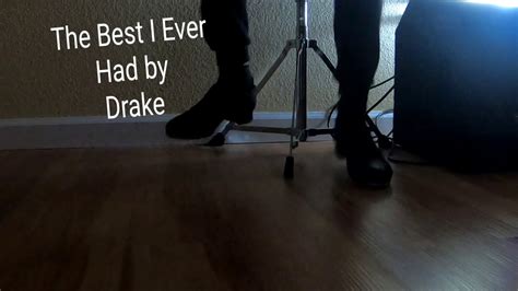 The Best I Ever Had By Drake Tap Cover Youtube