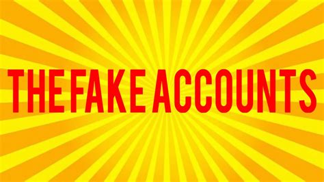 The Fake Accounts Youtube