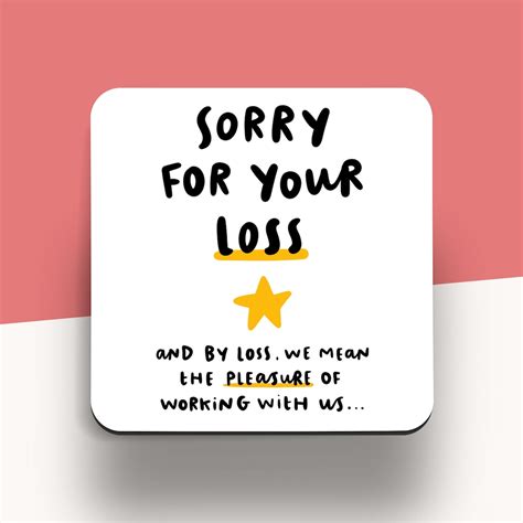Sorry For Your Loss Coaster Funny Leaving Work T Etsy
