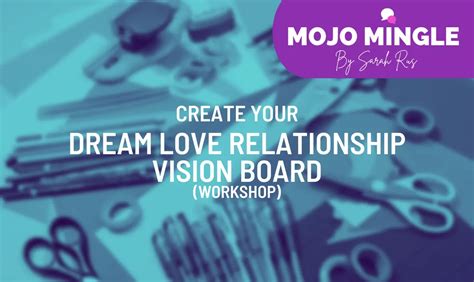 Dream Love Relationship Vision Board Online Workshop Mojo Mingle