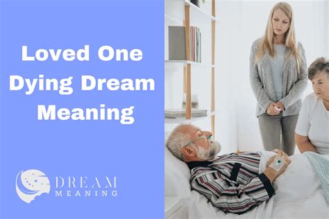 Dream Meaning Of Loved One Dying What You Should Know The Dream Meaning