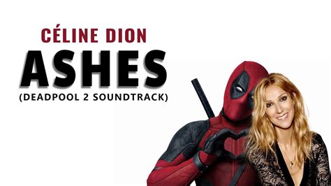 Céline Dion Ashes Deadpool 2 Soundtrack Youtube