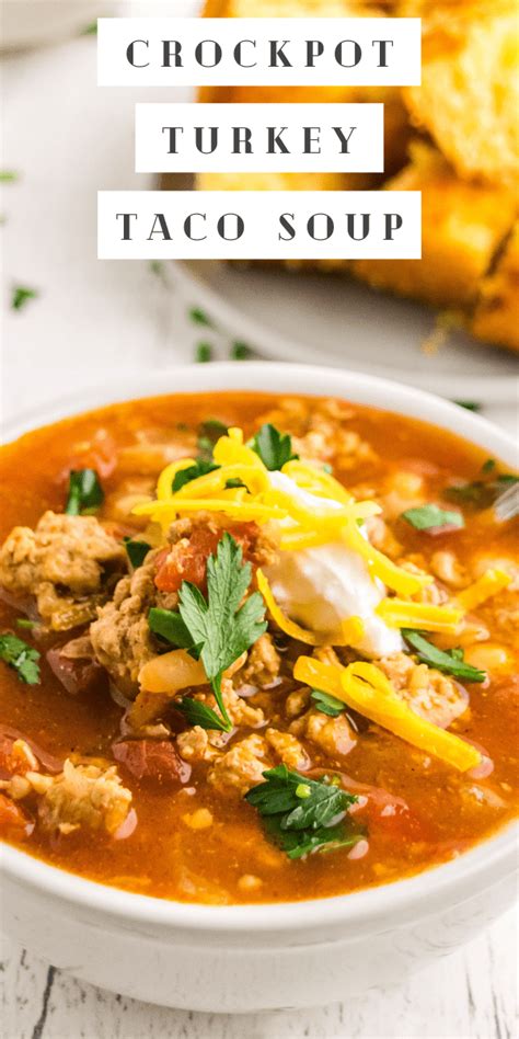 Slow Cooker Turkey Taco Soup A Filling Soup Recipe For The Cold