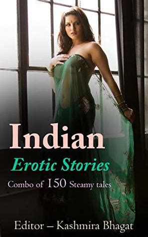Indian Erotic Stories Combo Of 150 Desi Steamy Stories By Kashmira