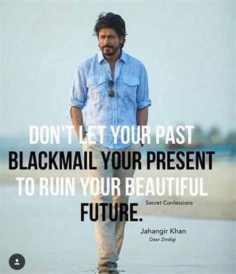 Dont Let Your Past Blackmail Your Present To Ruin A