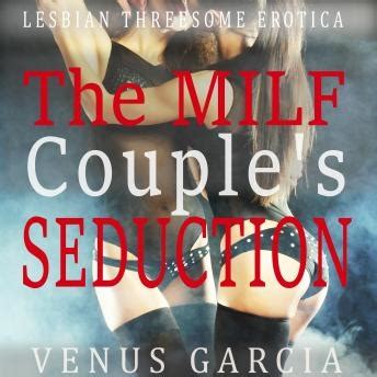 The Milfs Couples Seduction Lesbian Threesome Erotica Audiobook Free