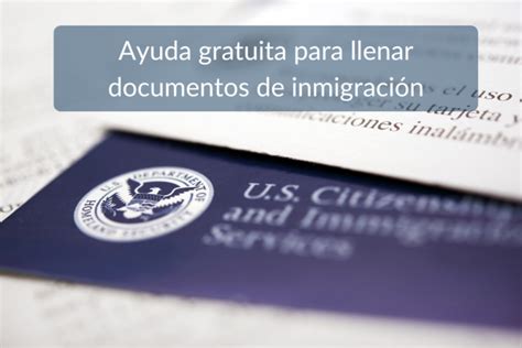 Ayuda Gratis Para Llenar Documentos De Inmigración Ayudatramite