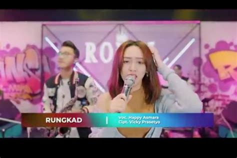 Inilah Lirik Lagu Rungkad Happy Asmara Yang Viral Di TikTok Dan Media