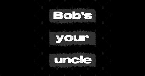 Bobs Your Uncle British Slang Retro Vintage Style Quote British Slang