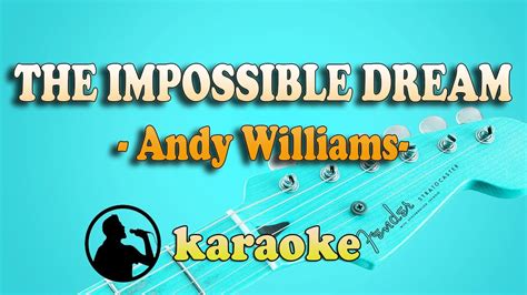 The Impossible Dream Karaoke Songs With Lyrics Trending 2023 Andy