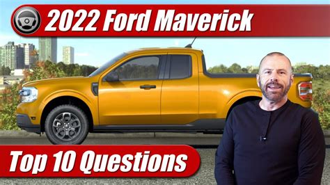 2022 Ford Maverick Top 10 Questions Answered Youtube