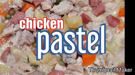 How To Cook Chicken Pastelcreamy Chicken Pastelchicken Pastel Recipe
