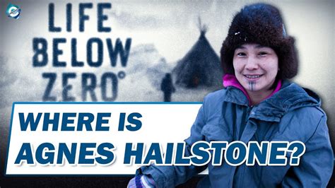 Where Is Agnes Hailstone From Life Below Zero Now Youtube