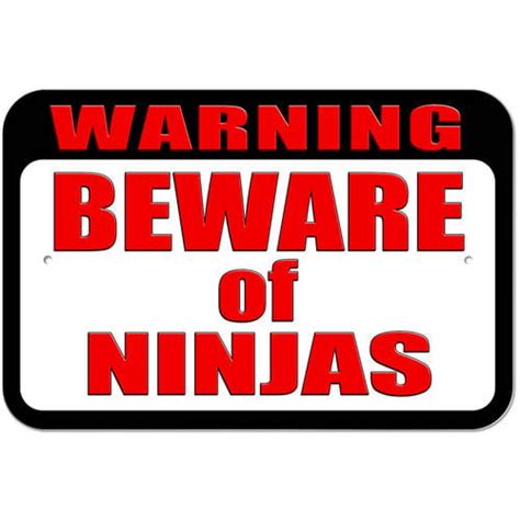 Warning Beware Of Ninjas Sign