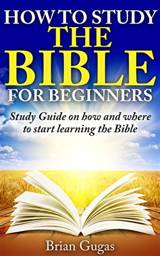 How To Study The Bible For Beginners Study Guide On How
