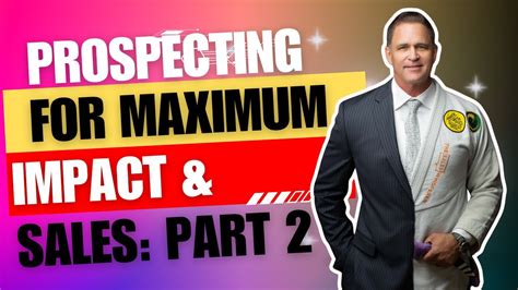 Prospecting With Maximum Impact Part 2 Wes Schaeffer The Sales