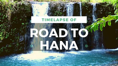 The Road To Hana Maui Hawaii Timelapse Youtube