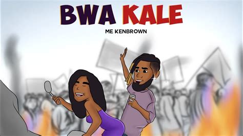 Kenbrown Bwa Kale Official Audio Me Kenbrown Youtube