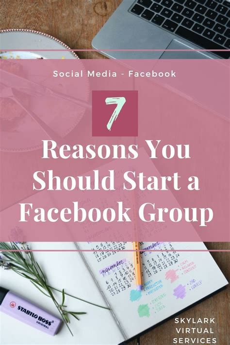 7 Reasons You Should Start A Facebook Group Facebook Marketing