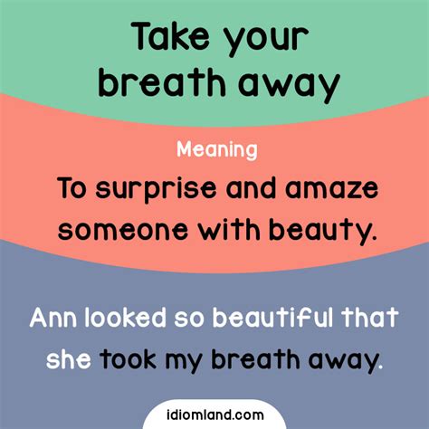 Idiom Land — Idiom Of The Day Take Your Breath Away Meaning