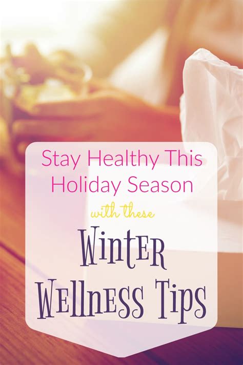 Stay Healthy This Holiday Season With These Winter Wellness Tips