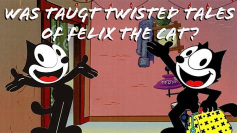 Was Taugt The Twisted Tales Of Felix The Cat Youtube