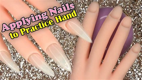 How To Applying Nails To A Practice Hand Longhairprettynails Youtube