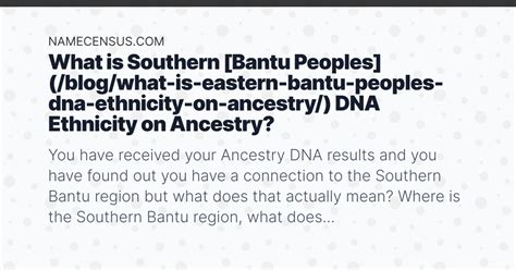 What Is Southern Bantu Peoples Dna Ethnicity On Ancestry