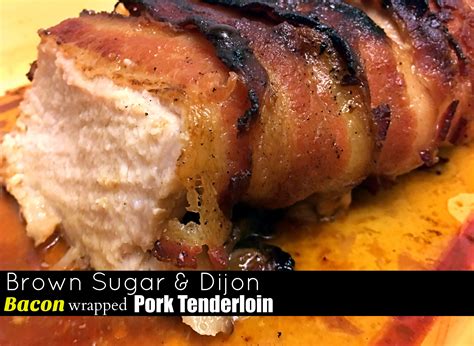 Brown Sugar And Dijon Bacon Wrapped Pork Tenderloin Aunt Bees Recipes