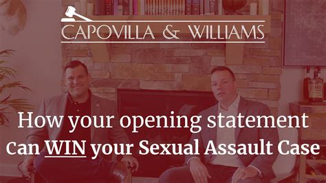 How To Win Your Sexual Assault Case In An Opening Statement Capovilla And Williams